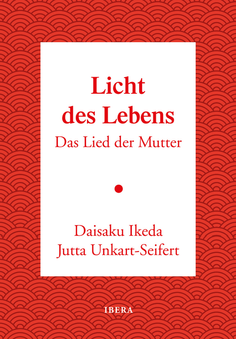 Licht des Lebens - Daisaku Ikeda, Jutta Unkart-Seifert
