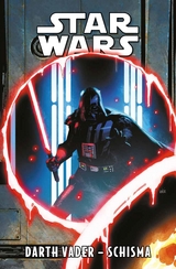 Star Wars Comics: Darth Vader - Schisma - Greg Pak, Adam Gorham, Salvador Larroca, Raffaele Ienco, Ramon Rosanas