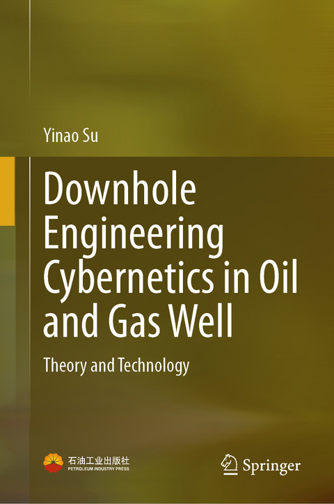 Downhole Engineering Cybernetics in Oil and Gas Well - Yinao Su