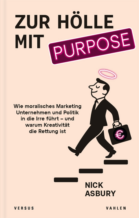 Zur H&ouml;lle mit Purpose - Nick Asbury
