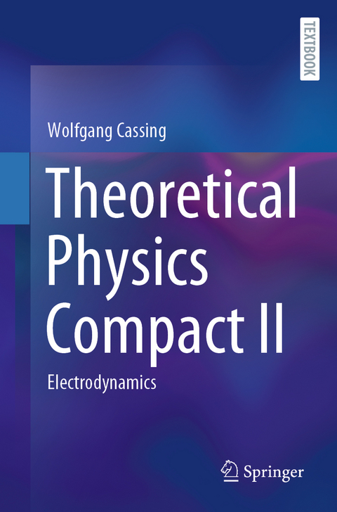 Theoretical Physics Compact II - Wolfgang Cassing