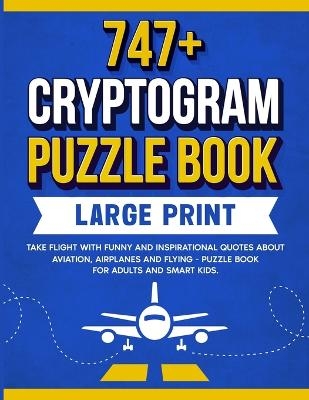747+ Cryptogram Puzzles Large Print -  Wordsmith Publishing