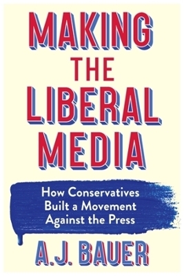 Making the Liberal Media