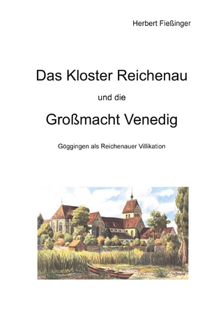 Das Kloster Reichenau und die Großmacht Venedig
