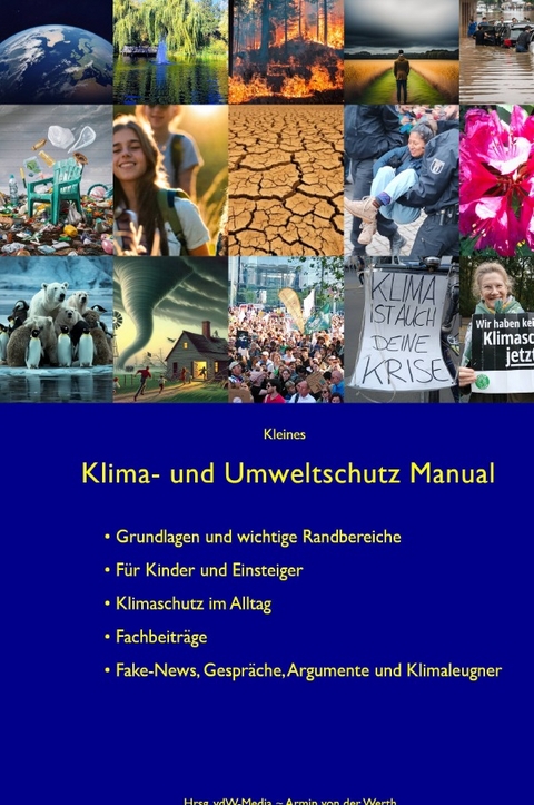 Kleines Klima- und Umweltschutz Manual - Armin von der Werth