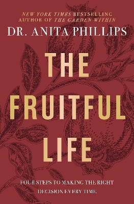 The Fruitful Life - Dr. Anita Phillips