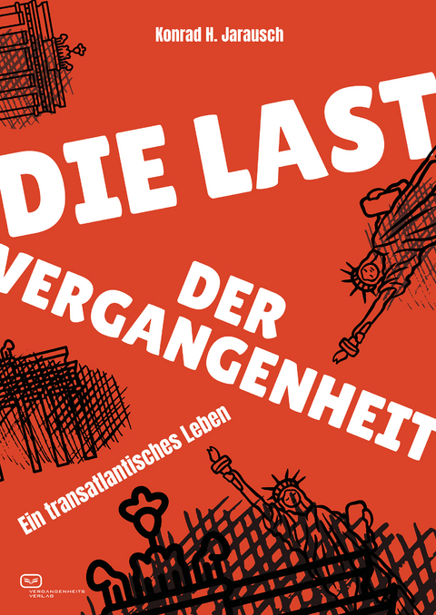 Die Last der Vergangenheit - Konrad H. Jarausch