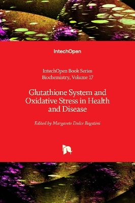 Glutathione System and Oxidative Stress in Health and Disease - 