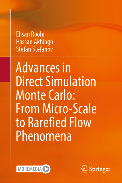 Advances in Direct Simulation Monte Carlo: From Micro-Scale to Rarefied Flow Phenomena - Ehsan Roohi, Hassan Akhlaghi, Stefan Stefanov