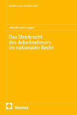 Das Streikrecht des Arbeitnehmers im nationalen Recht - Michelle-Maria Leppin