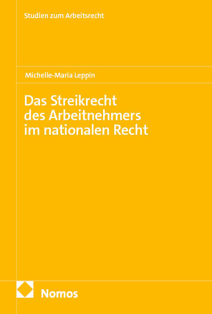 Das Streikrecht des Arbeitnehmers im nationalen Recht - Michelle-Maria Leppin