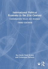 International Political Economy in the 21st Century - Smith, Roy; El-Anis, Imad; Farrands, Christopher