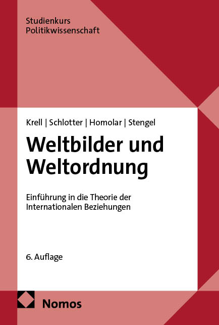 Weltbilder und Weltordnung - Gert Krell, Peter Schlotter, Alexandra Homolar, Frank A. Stengel