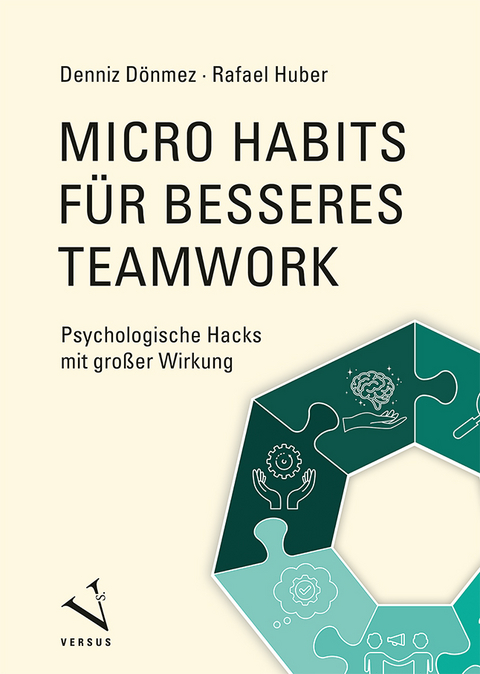 Micro Habits f&uuml;r besseres Teamwork - Denniz D&ouml;nmez, Rafael Huber