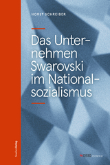 Das Unternehmen Swarovski im Nationalsozialismus - Horst Schreiber