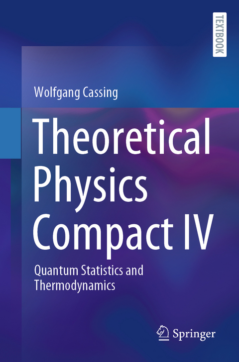 Theoretical Physics Compact IV - Wolfgang Cassing