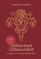 Zykluswissen, Zyklusweisheit - Elisabeth Cartellieri