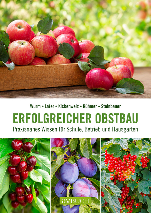 Erfolgreicher Obstbau - Ing. Manfred Kickenweiz, Dr. Gottfried Lafer, Dr. Thomas R&uuml;hmer, Dr. Leonhard Steinbauer, Dr. Lothar Wurm