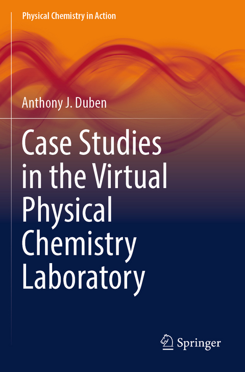 Case Studies in the Virtual Physical Chemistry Laboratory - Anthony J. Duben