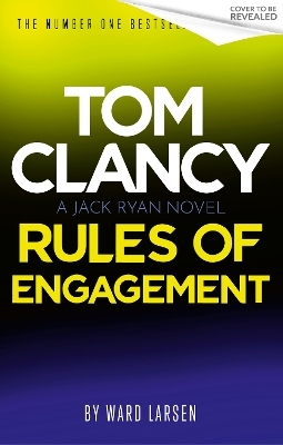 Tom Clancy Rules of Engagement - Ward Larsen