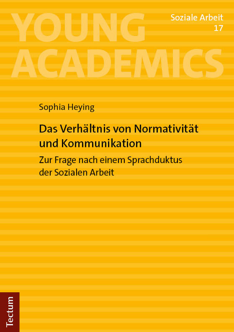 Das Verh&auml;ltnis von Normativit&auml;t und Kommunikation - Sophia Heying
