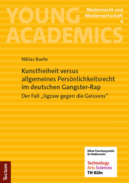 Kunstfreiheit versus allgemeines Persönlichkeitsrecht im deutschen Gangster-Rap - Niklas Baehr