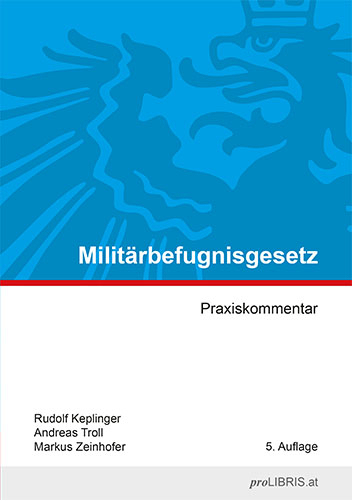 Milit&auml;rbefugnisgesetz - Rudolf Keplinger, Andreas Troll, Markus Zeinhofer