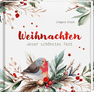 Weihnachten – unser schönstes Fest