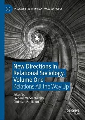New Directions in Relational Sociology, Volume One