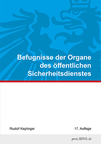 Befugnisse der Organe des &ouml;ffentlichen Sicherheitsdienstes - Rudolf Keplinger