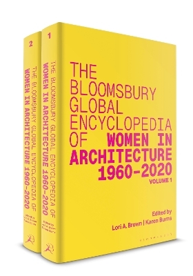 The Bloomsbury Global Encyclopedia of Women in Architecture 1960–2020 - 