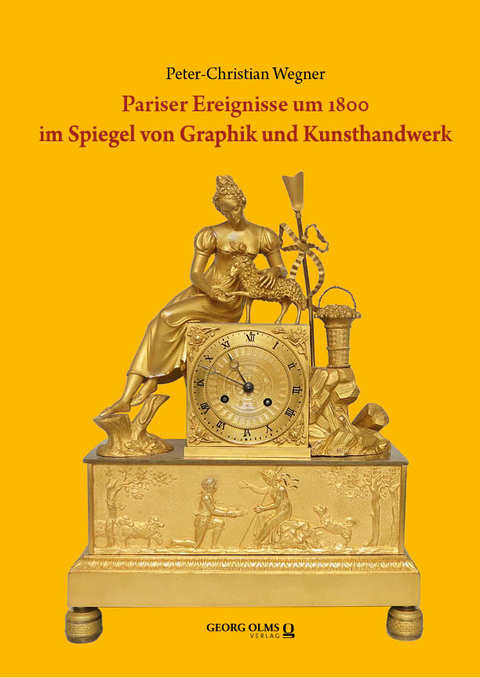 Pariser Ereignisse um 1800 im Spiegel von Graphik und Kunsthandwerk - Peter-Christian Wegner