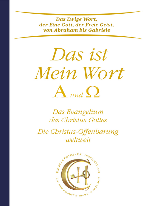 Das ist Mein Wort. Alpha und Omega. Das Evangelium Jesu -  Gabriele