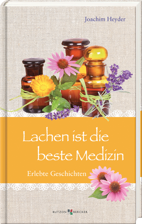 Lachen ist die beste Medizin - Joachim Heyder