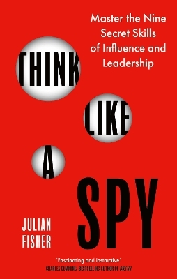 Think Like a Spy - Julian Fisher