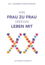 Von Frau zu Frau oder das Leben mit XX - Dr. Dagmar Grieshofer
