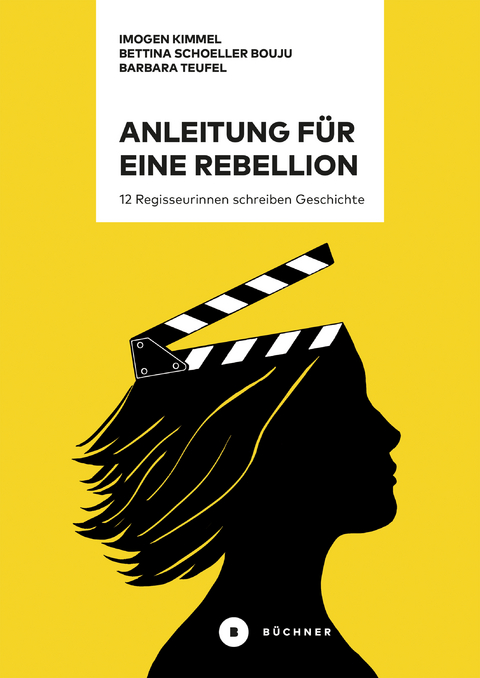 Anleitung f&uuml;r eine Rebellion - Imogen Kimmel, Bettina Schoeller Bouju, Barbara Teufel