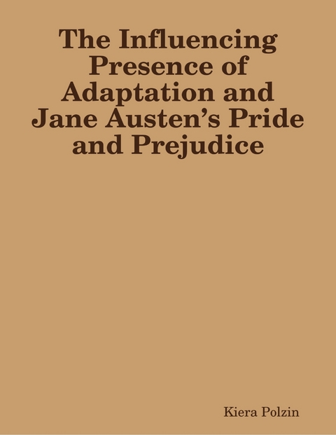 Influencing Presence of Adaptation and Jane Austen's Pride and Prejudice -  Kiera Polzin