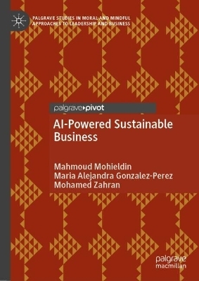 AI-Powered Sustainable Business - Mahmoud Mohieldin, Maria Alejandra Gonzalez-Perez, Mohamed Zahran