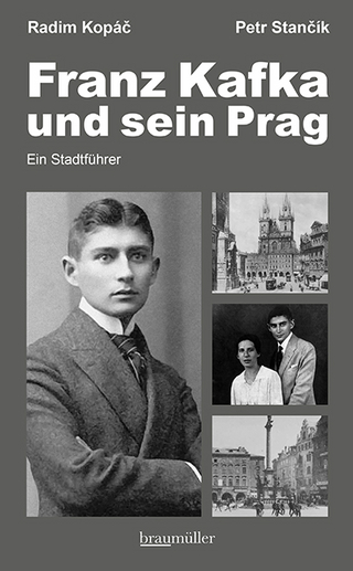 Franz Kafka und sein Prag