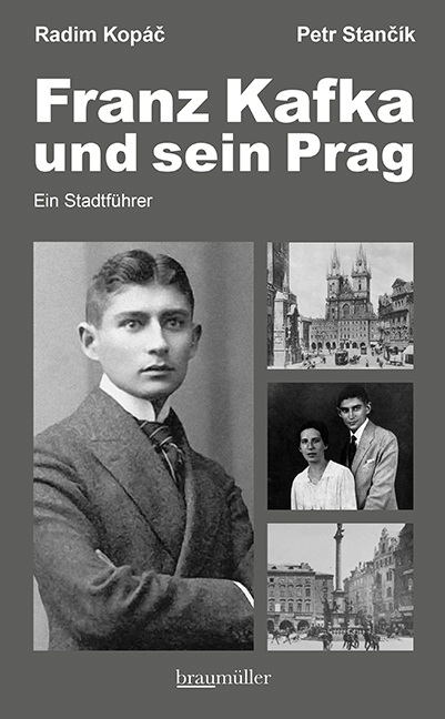 Franz Kafka und sein Prag - Radim Kop&aacute;č, Petr Stanč&iacute;k