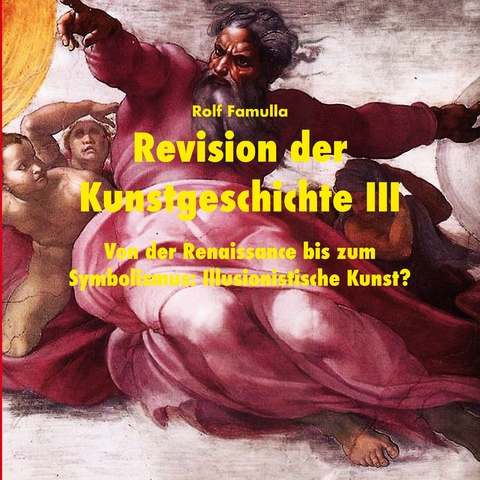 Revision der Kunstgeschichte III - Rolf Famulla