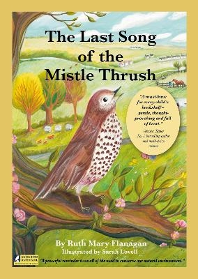 The Last Song of the Mistle Thrush - A timeless and beautifully illustrated children&rsquo;s poem that lingers in the heart - Ruth Mary Flanagan