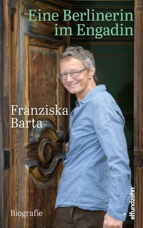 Eine Berlinerin im Engadin - Franziska Barta