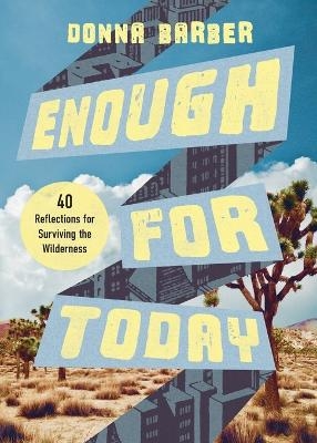 Enough for Today - Donna Barber