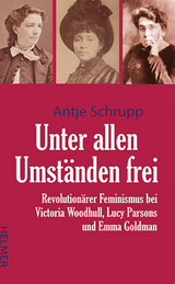 Unter allen Umständen frei - Antje Schrupp