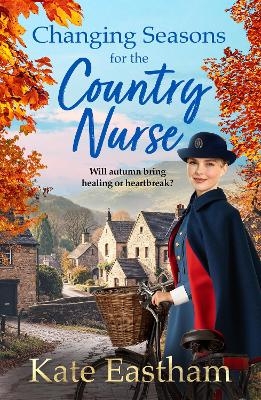 Changing Seasons for the Country Nurse - Kate Eastham