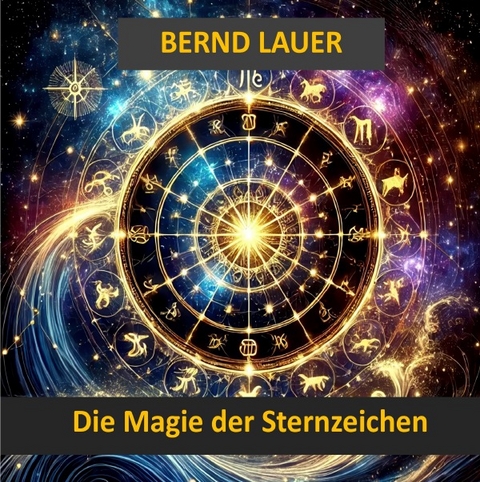 Die Magie der Sternzeichen - Bernd Lauer