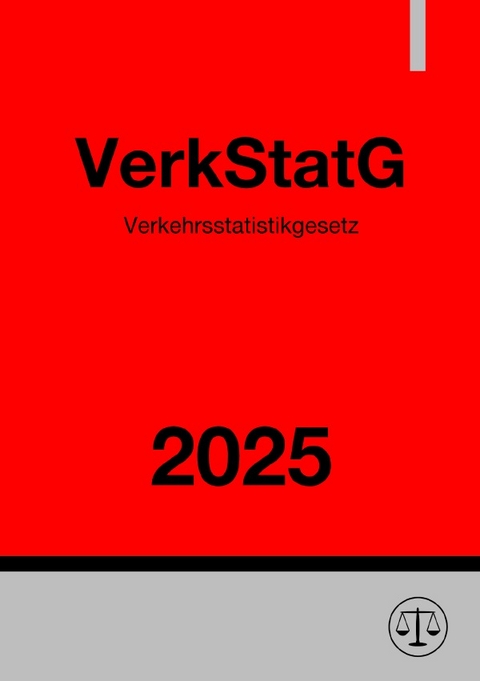 Verkehrsstatistikgesetz - VerkStatG 2025 - Ronny Studier