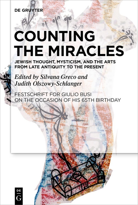 Counting the Miracles: Jewish Thought, Mysticism, and the Arts from Late Antiquity to the Present - 
